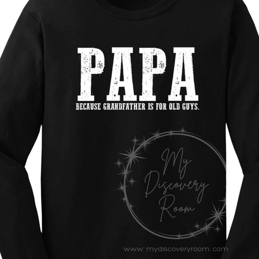 PAPA Because Grandfather Is For Old Guys Graphic Tee