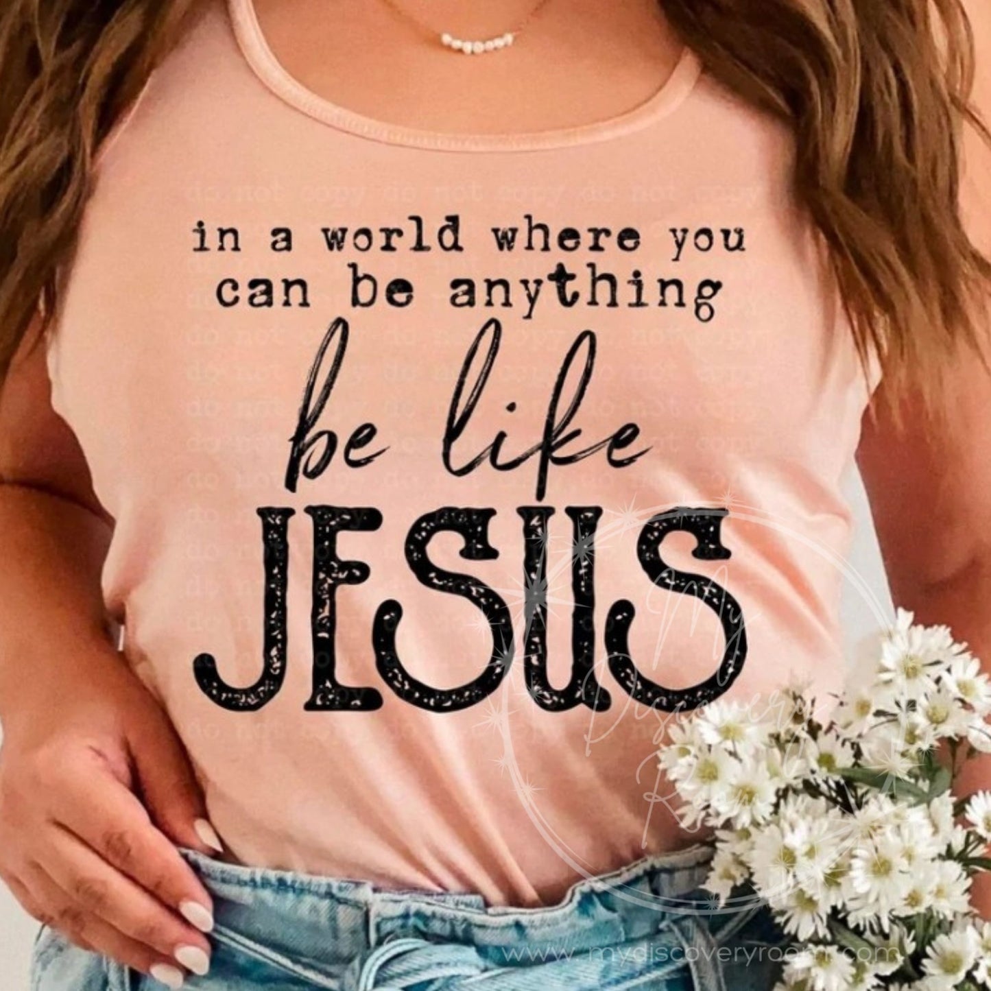 In A World Where You Can Be Anything Be Like Jesus Graphic Tee