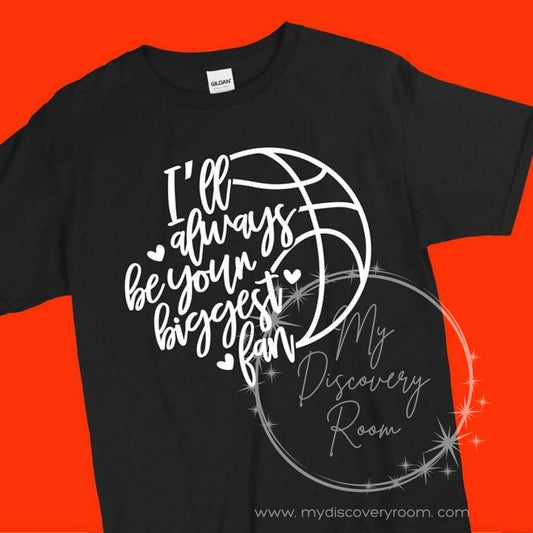 I'll Always Be Your Biggest Fan Graphic Tee