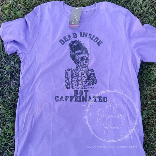 Dead Inside But Caffeinated Graphic Tee