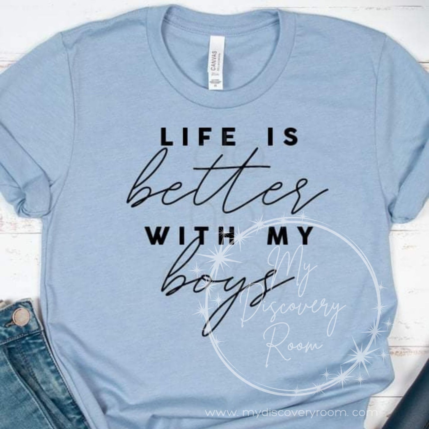 Life Is Better With My Boys Graphic Tee