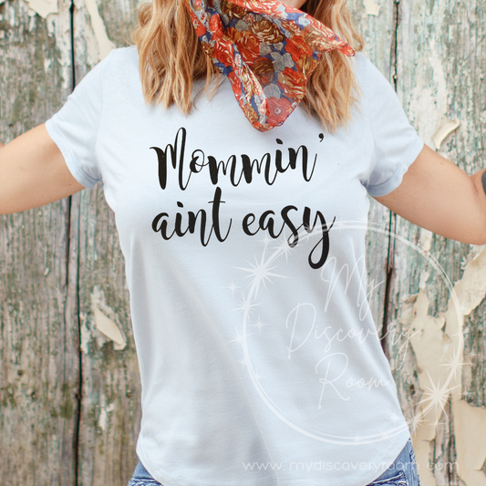 Mommin' Aint Easy Graphic Tee