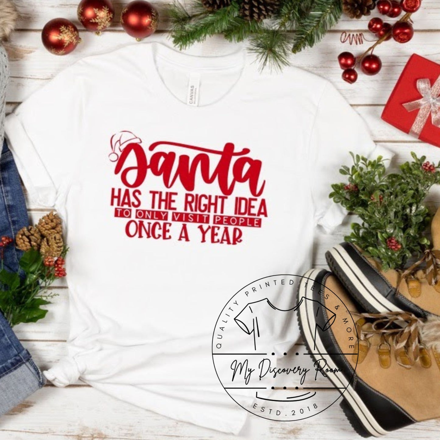 Santa Has The Right Idea... Visit People Once A Year Graphic Tee