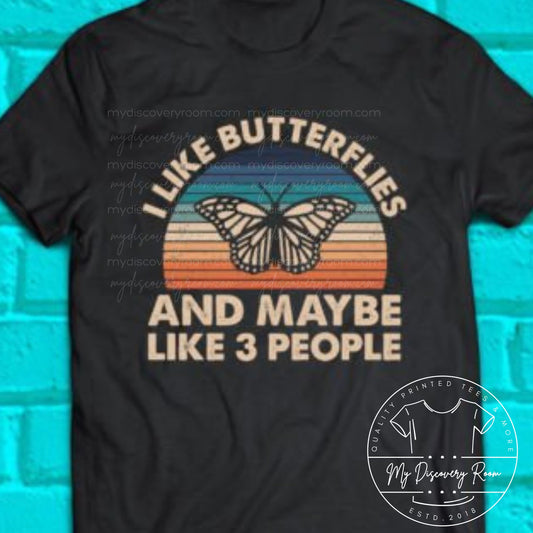 I Like Butterflies & Maybe 3 People Graphic Tee