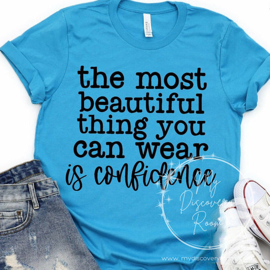 The Most Beautiful Thing You Can Wear Is Confidence Graphic Tee