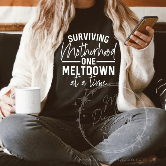 Surviving Motherhood One Meltdown At A Time (style 1) Graphic Tee