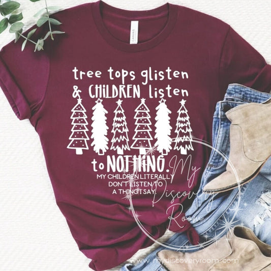 Tree Tops Glisten and Children Listen To Nothing... Graphic Tee