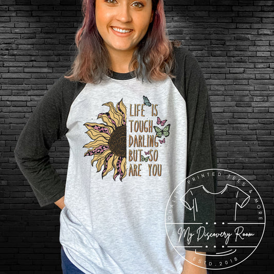 Life Is Tough But Darling So Are You Sunflower Graphic Tee