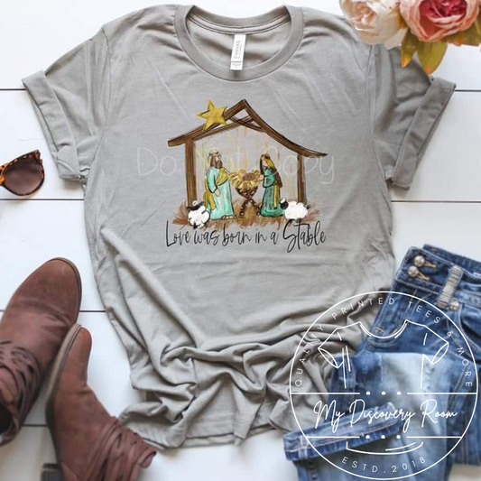 Love Was Born In A Stable Nativity Graphic Tee