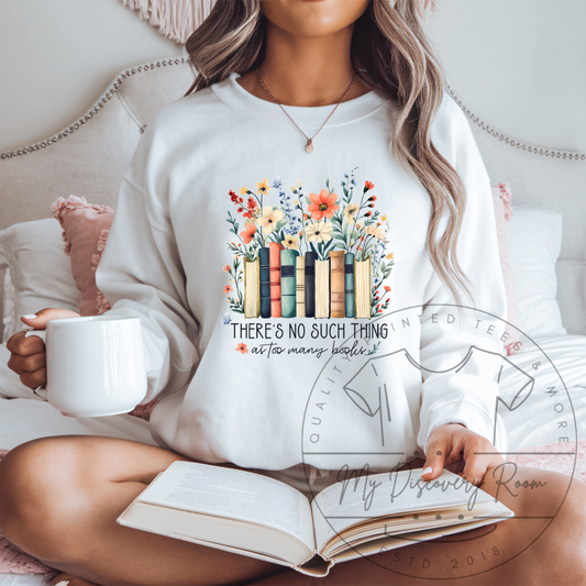 There's No Such Thing As Too Many Books Graphic Tee