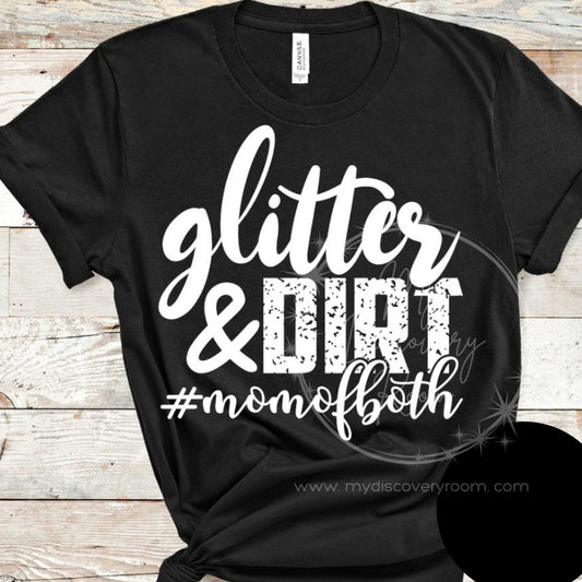 Glitter & Dirt #momofboth Graphic Tee