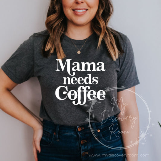 Mama Needs Coffee Graphic Tee