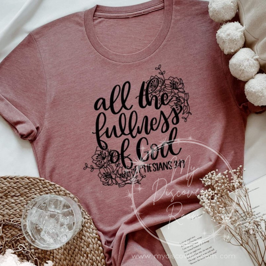 All The Fullness Of God Ephesians 3:19 Graphic Tee