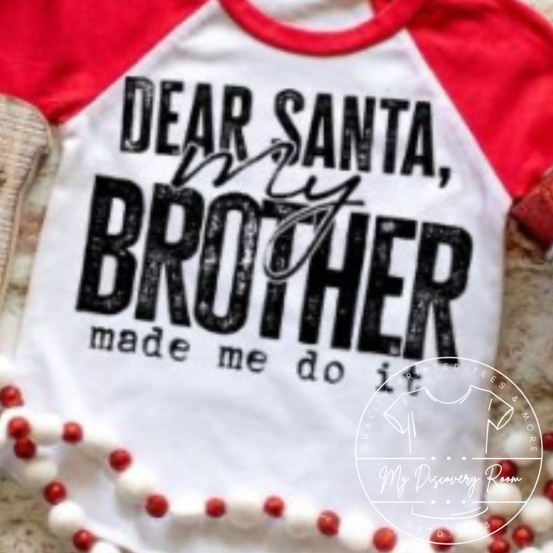 Dear Santa my brother made me do it Graphic Tee