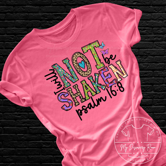 I Will Not Be Shaken Psalm 16:8 Graphic Tee