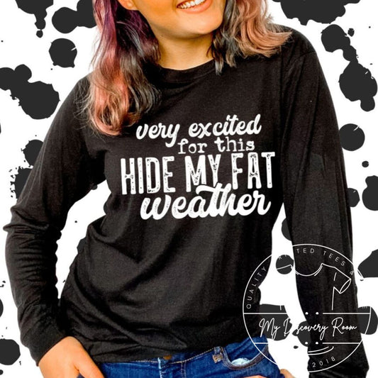 Very excited for this hide my fat weather Graphic Tee