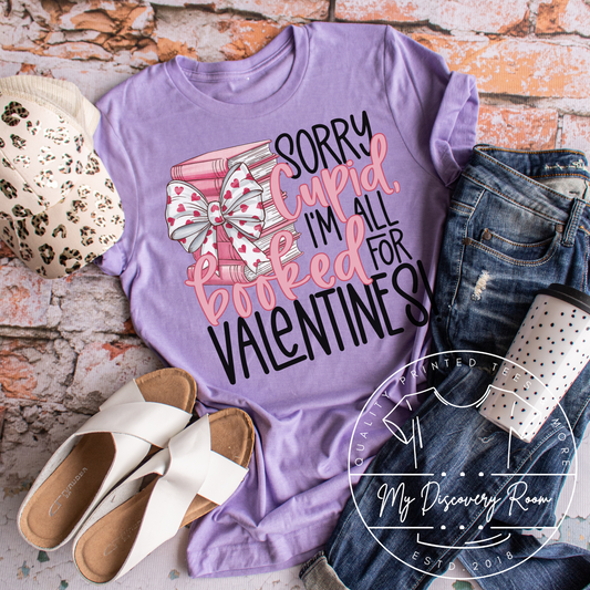 Sorry Cupid, I'm All Booked For Valentine's Day Graphic Tee