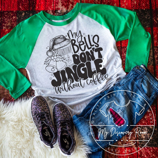 My bells dont jingle without coffee Graphic Tee