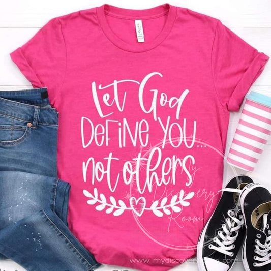 Let God Define You Not Others Graphic Tee