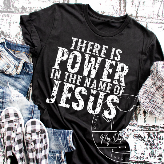 There Is Power In The Name Of Jesus Graphic Tee