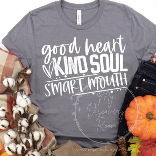 Good Heart Kind Soul Smart Mouth Graphic Tee