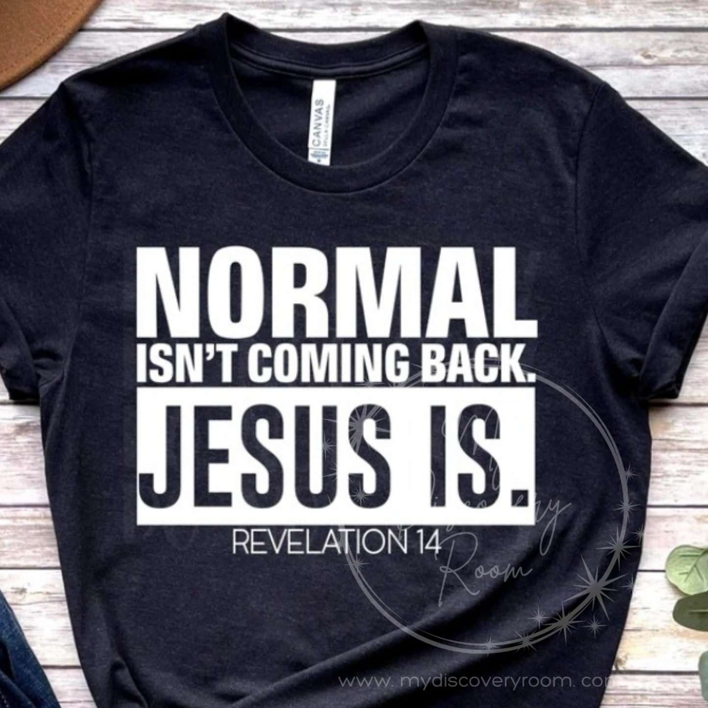 Normal Isn't Coming Back, But Jesus Is Graphic Tee