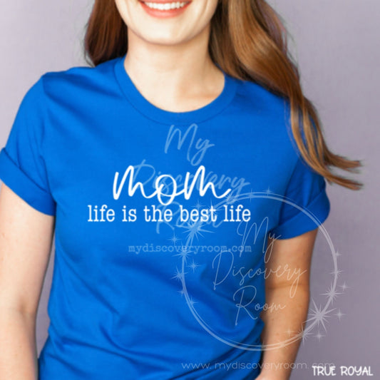 Mom Life is the Best Life Graphic Tee