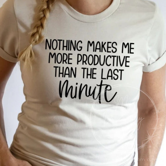 Nothing Makes Me More Productive Graphic Tee