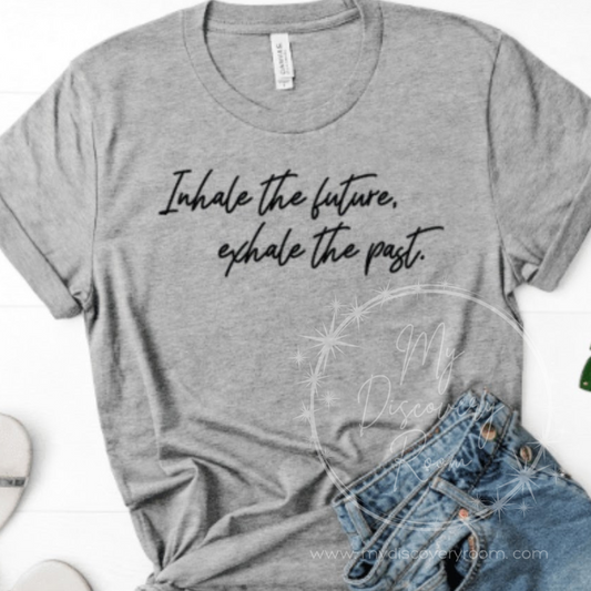 Inhale The Future, Exhale The Past Graphic Tee