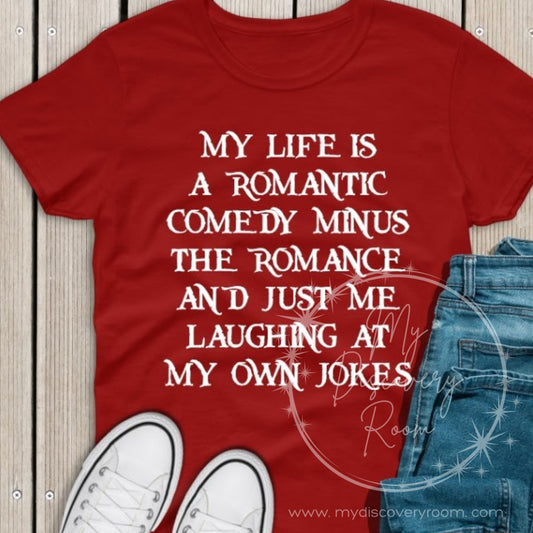 My Life Is A Romantic Comedy Graphic Tee