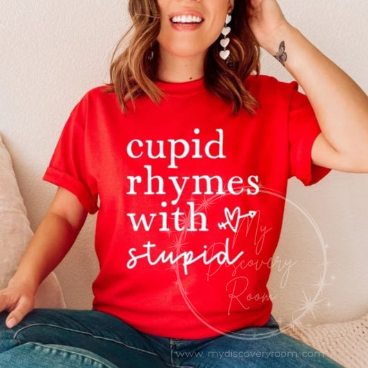 Cupid Rhymes With Stupid Graphic Tee