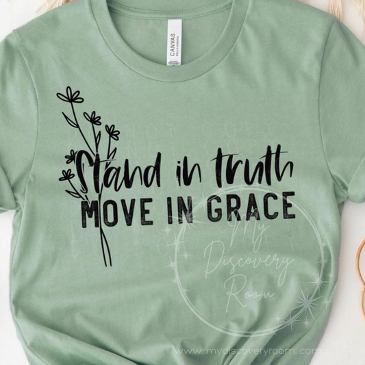 Stand In Truth Move In Grace Graphic Tee