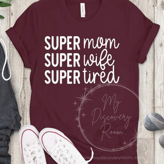 Super Mom, Super Wife, Super Tired Graphic Tee