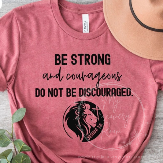 Be Strong & Courageous Joshua 1:9 Graphic Tee