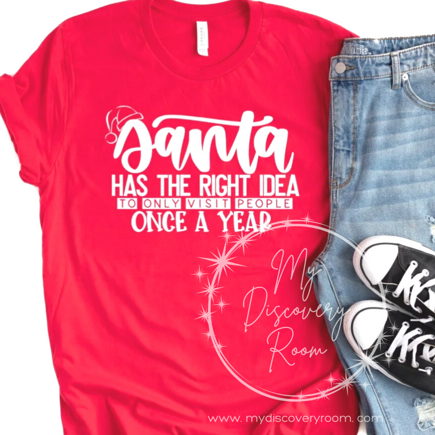 Santa Has The Right Idea... Visit People Once A Year Graphic Tee