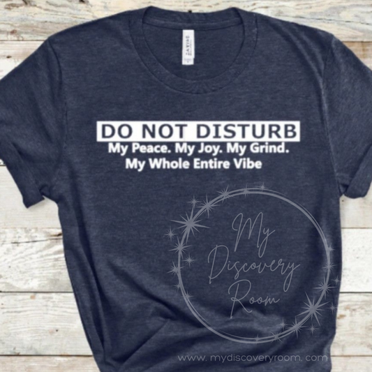 Do Not Disturb My Vibe Graphic Tee