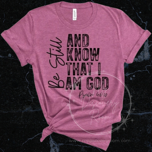 Be Still & Know Psalm 46:10 Graphic Tee