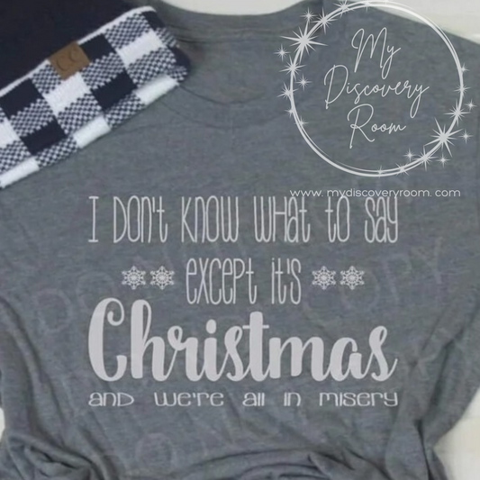 It's Christmas And We're All In Misery Graphic Tee