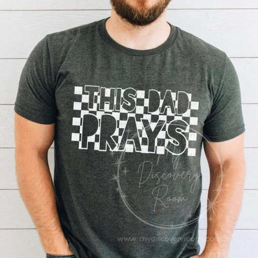 This Dad Prays Graphic Tee