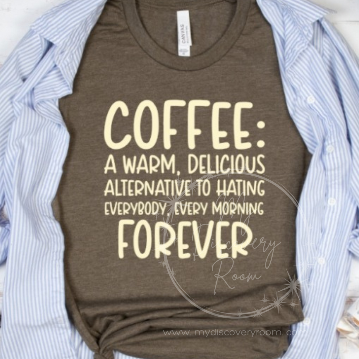 Coffee A Warm, Delicious Alternative To Hating Everybody Graphic Tee