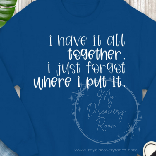 I Have It All Together Graphic Tee