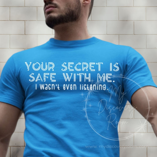 Your Secret Is Safe With Me Graphic Tee