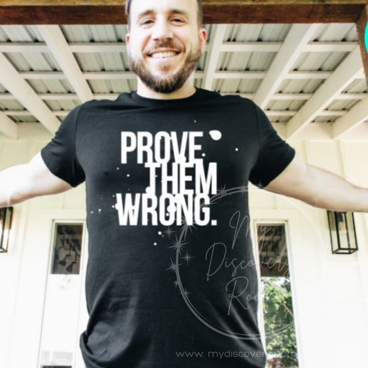 Prove Them Wrong Graphic Tee