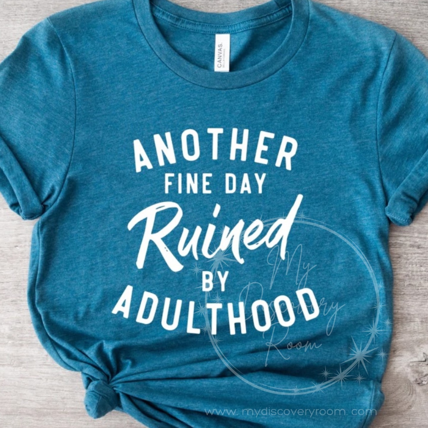 Another Day Ruined By Adulthood Graphic Tee