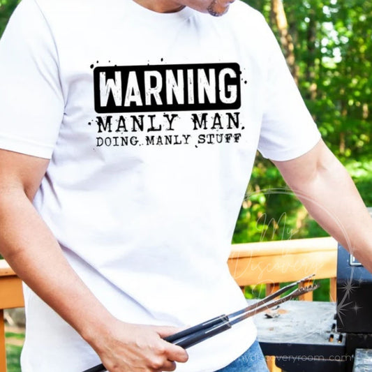 Warning Manly Man Graphic Tee