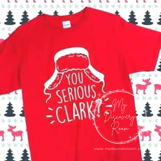 You Serious Clark? Graphic Tee