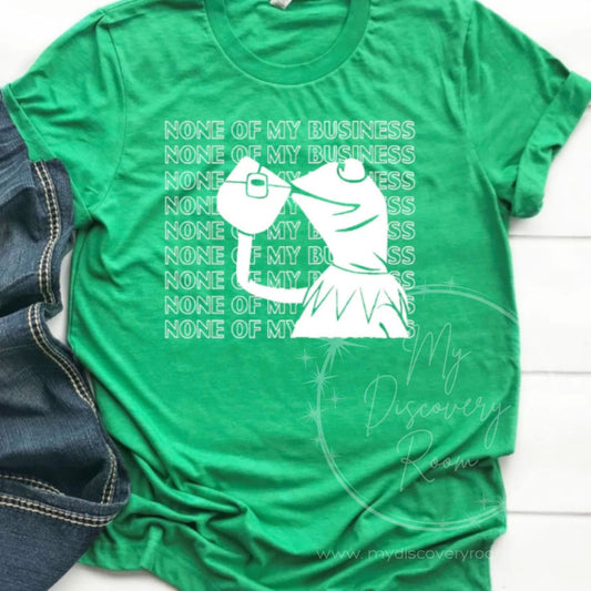 None Of My Business Graphic Tee