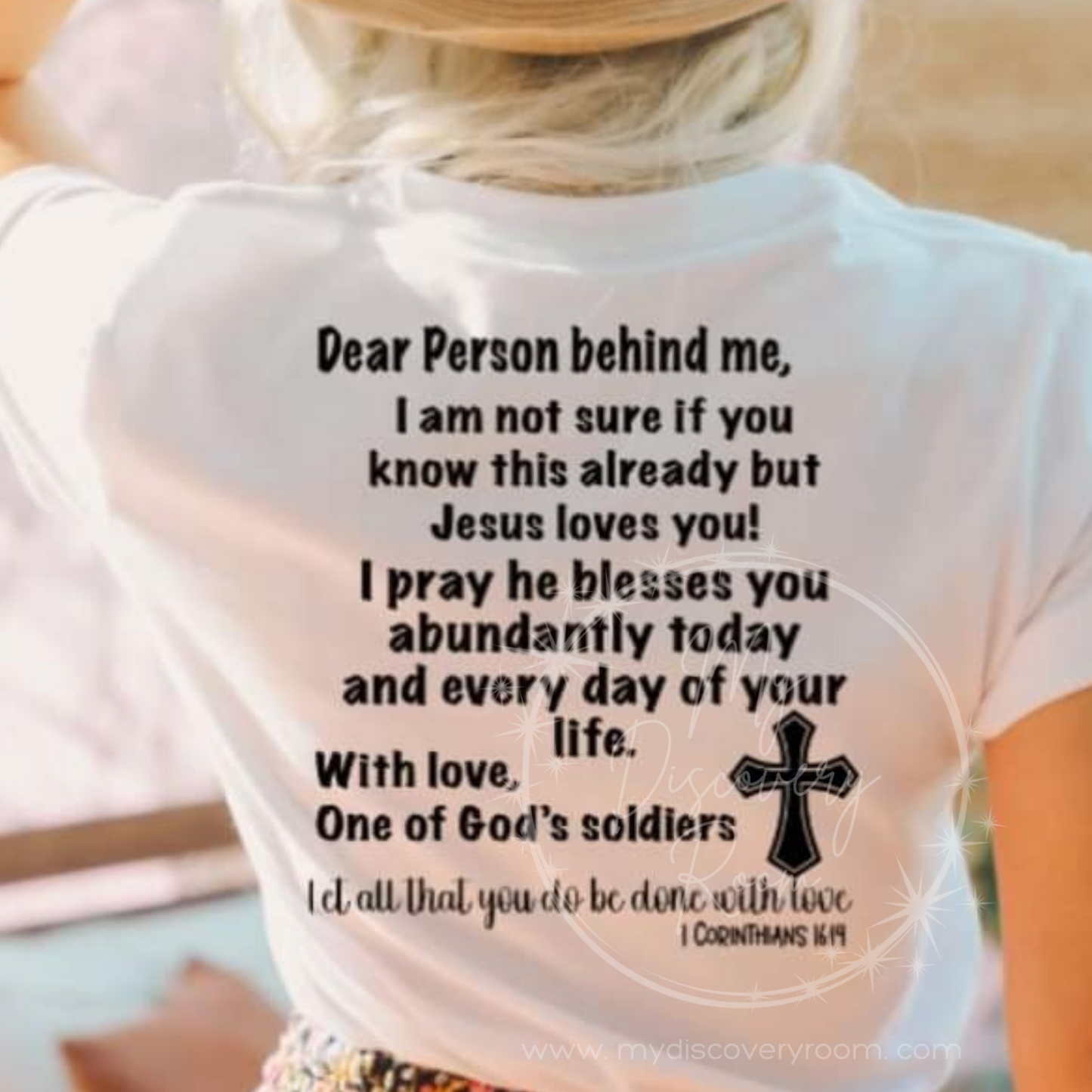 Dear Person Behind Me, I'm Not Sure If You Know This Already 1 Corinthians 16:14 Graphic Tee