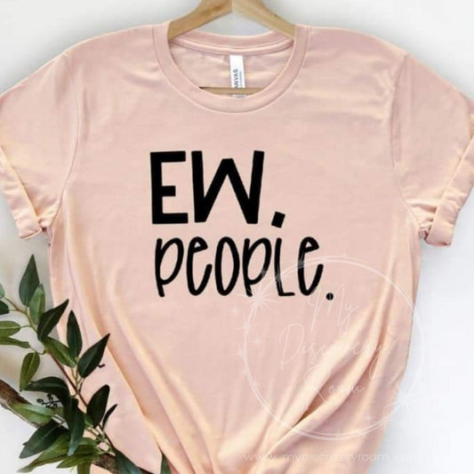 EW,  people. Graphic Tee