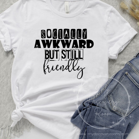 Socially Awkward But Still Friendly Graphic Tee